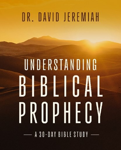 Understanding Biblical Prophecy, Dr. David Jeremiah - Paperback - 9780310175117