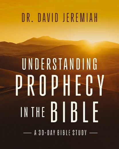 Understanding Prophecy in the Bible, Dr. David Jeremiah - Paperback - 9780310175117