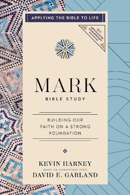 Mark Bible Study, Kevin G. Harney ; David E. Garland - Paperback - 9780310176787