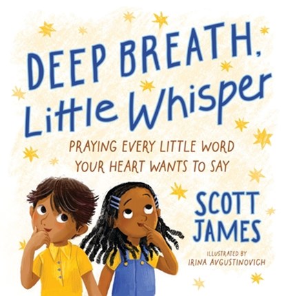 Deep Breath, Little Whisper, Scott James - Gebonden - 9780310178293