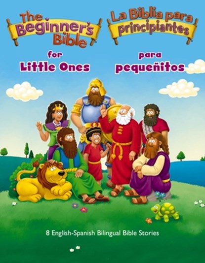 The Beginner’s Bible for Little Ones (Bilingual) / La Biblia para principiantes para pequenitos (Bilingue), The Beginner's Bible - Gebonden - 9780310178460