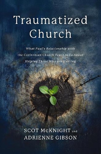 Traumatized Church, Scot McKnight ; Adrienne Gibson - Paperback - 9780310179801