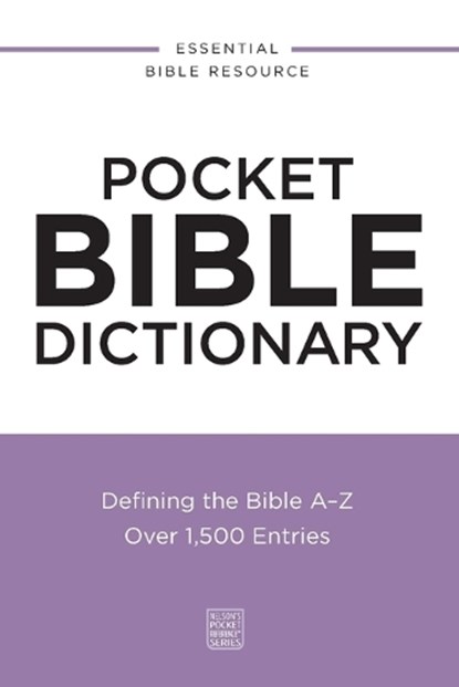 Pocket Bible Dictionary, Thomas Nelson - Paperback - 9780310181118