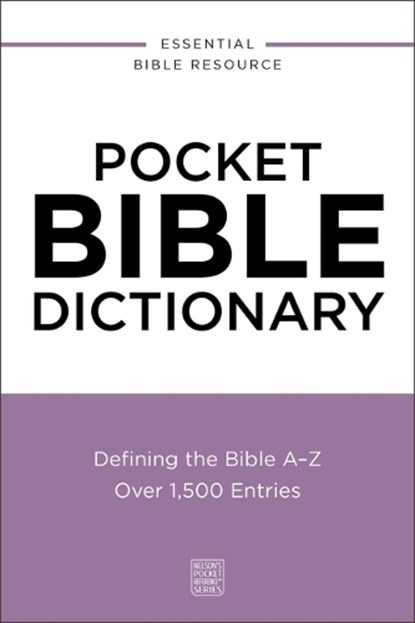 Pocket Bible Dictionary, Thomas Nelson - Paperback - 9780310181118