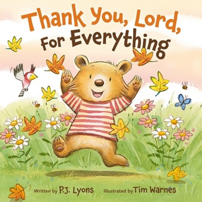Thank You, Lord, for Everything, P. J. Lyons - Gebonden - 9780310181620