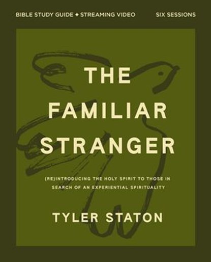 The Familiar Stranger Bible Study Guide plus Streaming Video, Tyler Staton - Ebook - 9780310182696