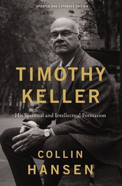 Timothy Keller, Updated and Expanded Edition, Collin Hansen - Ebook - 9780310183624