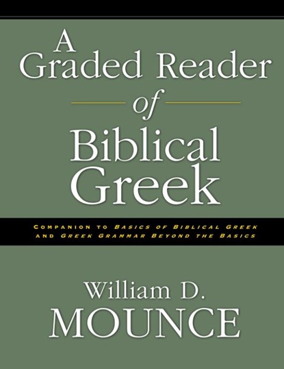A Graded Reader of Biblical Greek, William D. Mounce - Paperback - 9780310205821