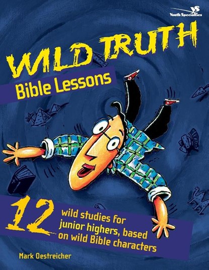 Wild Truth Bible Lessons, Mark Oestreicher - Paperback - 9780310213048