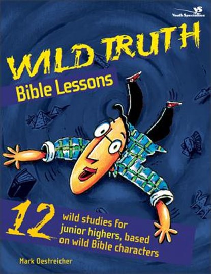 Wild Truth Bible Lessons, Mark Oestreicher - Paperback - 9780310213048