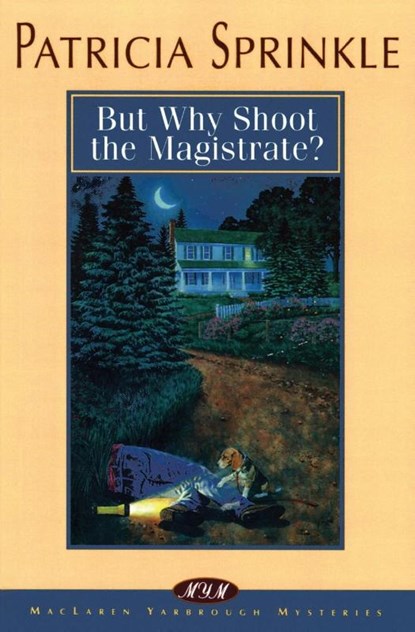 But Why Shoot the Magistrate?, Patricia Sprinkle - Paperback - 9780310213246