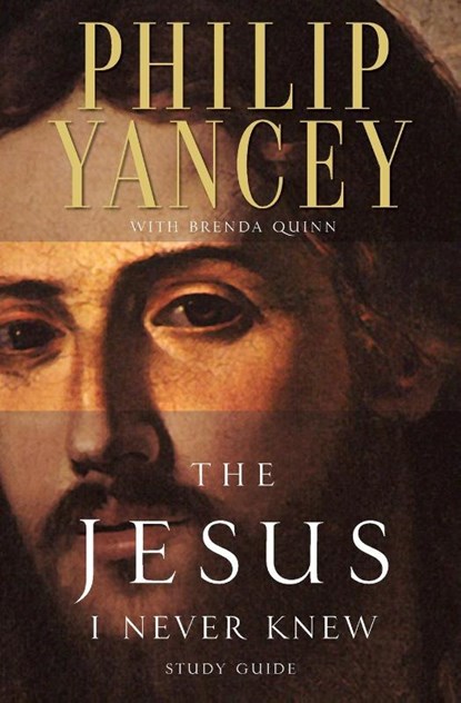 The Jesus I Never Knew Study Guide, Philip Yancey - Paperback - 9780310218050
