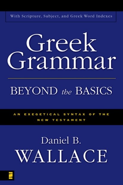Greek Grammar Beyond the Basics, Daniel B. Wallace - Gebonden - 9780310218951