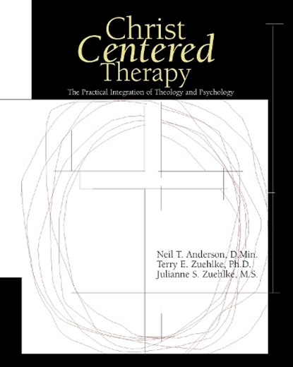 Christ Centered Therapy, ANDERSON,  Neil T. ; Zuehlke, Terry ; Zuehlke, Julianne - Gebonden - 9780310231134