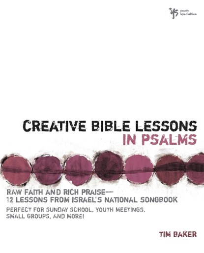 Creative Bible Lessons in Psalms, Tim Baker - Paperback - 9780310231783