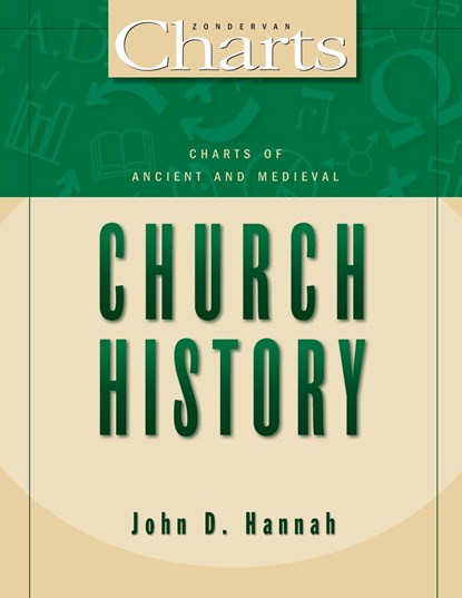 Charts of Ancient and Medieval Church History, John D. Hannah - Paperback - 9780310233169