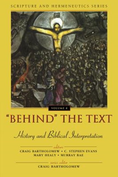 Behind the Text, Craig G. Bartholomew ; Stephen C. Evans ; Mary Healy - Paperback - 9780310234142