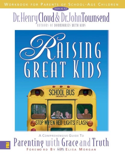 Raising Great Kids Workbook for Parents of School-Age Children, Henry Cloud ; John Townsend - Paperback - 9780310234524