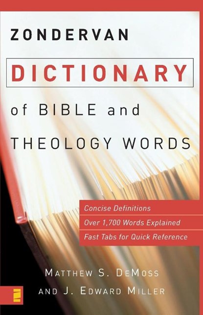 Zondervan Dictionary of Bible and Theology Words, Matthew S. DeMoss ; J. Edward Miller - Paperback - 9780310240341