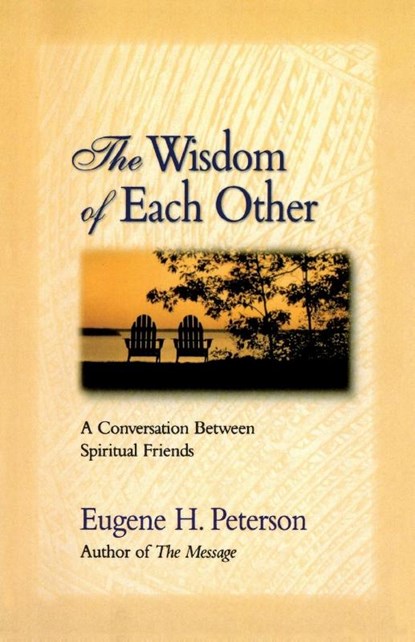 The Wisdom of Each Other, Eugene H. Peterson - Paperback - 9780310242475