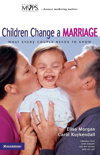 Children Change a Marriage, Elisa Morgan ; Carol Kuykendall - Paperback - 9780310242994