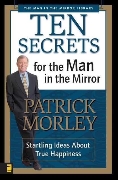 Ten Secrets for the Man in the Mirror, Patrick Morley - Paperback - 9780310243069