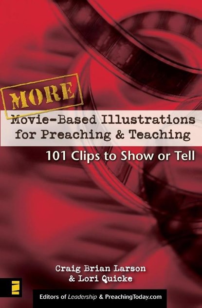 More Movie-Based Illustrations for Preaching and Teaching, Craig Brian Larson ; Lori Quicke - Paperback - 9780310248347