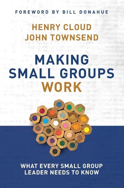 Making Small Groups Work, Henry Cloud ; John Townsend - Paperback - 9780310250289