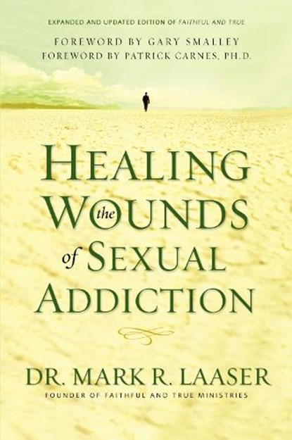 Healing the Wounds of Sexual Addiction, Mark Laaser - Paperback - 9780310256571