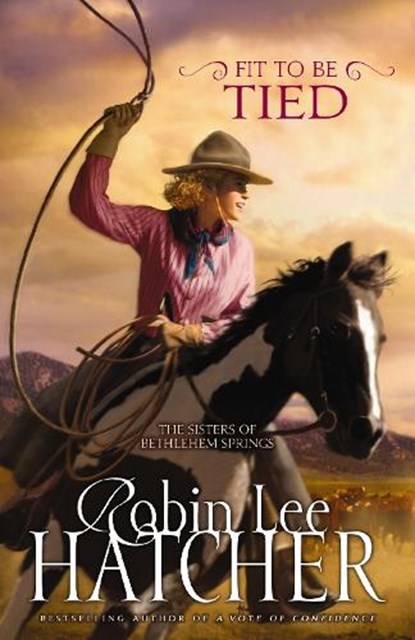 Fit to Be Tied, Robin Lee Hatcher - Paperback - 9780310258063