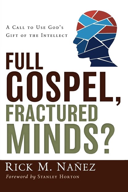 Full Gospel, Fractured Minds?, Rick M. Nanez - Paperback - 9780310263081