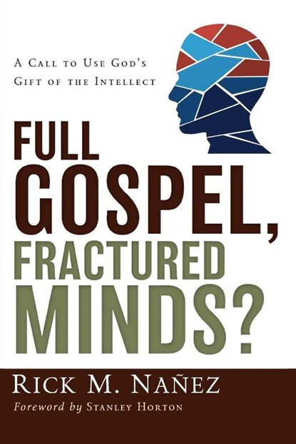 Full Gospel, Fractured Minds?, Rick M. Nanez - Paperback - 9780310263081