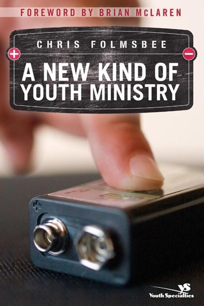 A New Kind of Youth Ministry, Chris Folmsbee - Paperback - 9780310269892