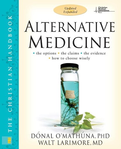 Alternative Medicine, Donal O'Mathuna ; MD Larimore - Paperback - 9780310269991