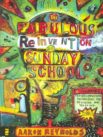 The Fabulous Reinvention of Sunday School, REYNOLDS,  Aaron - Paperback - 9780310274339