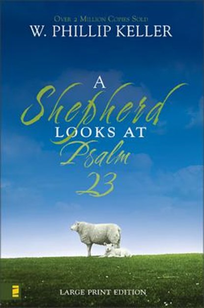 A Shepherd Looks at Psalm 23, Large Print Edition, W. Phillip Keller - Paperback - 9780310274438