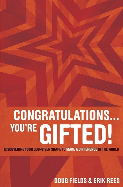 Congratulations … You're Gifted!, Doug Fields ; Erik Rees - Paperback - 9780310277255