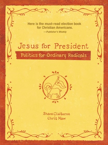 Jesus for President, Shane Claiborne ; Chris Haw - Paperback - 9780310278429