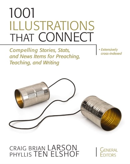 1001 Illustrations That Connect, Craig Brian Larson ; Phyllis Ten Elshof - Paperback - 9780310280378