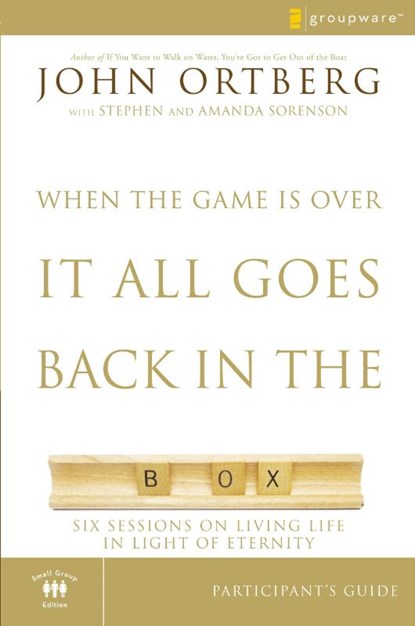 When the Game Is Over, It All Goes Back in the Box Bible Study Participant's Guide, John Ortberg - Paperback - 9780310282464
