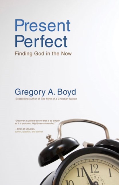 Present Perfect, Gregory A. Boyd - Paperback - 9780310283843