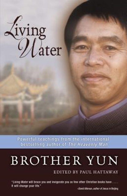 Living Water: Powerful Teachings from the International Bestselling Author of the Heavenly Man, Brother Yun - Paperback - 9780310285540