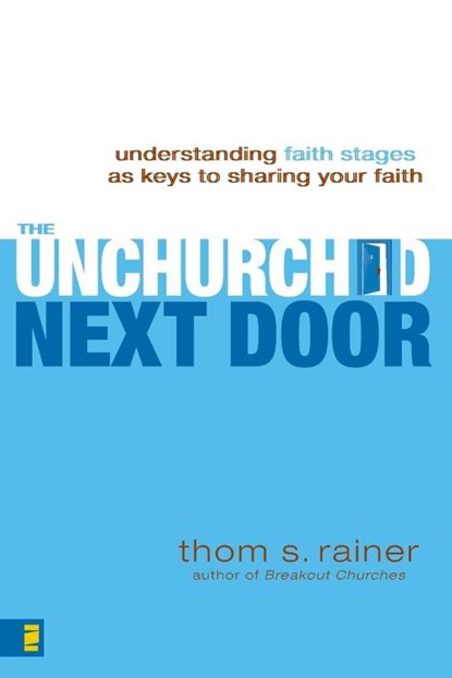 The Unchurched Next Door, Thom S. Rainer - Paperback - 9780310286127