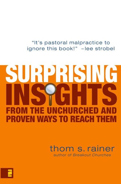 Surprising Insights from the Unchurched and Proven Ways to Reach Them, Thom S. Rainer - Paperback - 9780310286134