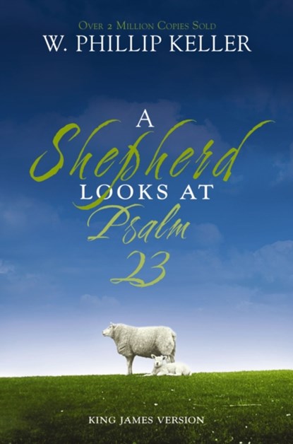 A Shepherd Looks at Psalm 23, W. Phillip Keller - Paperback - 9780310291428