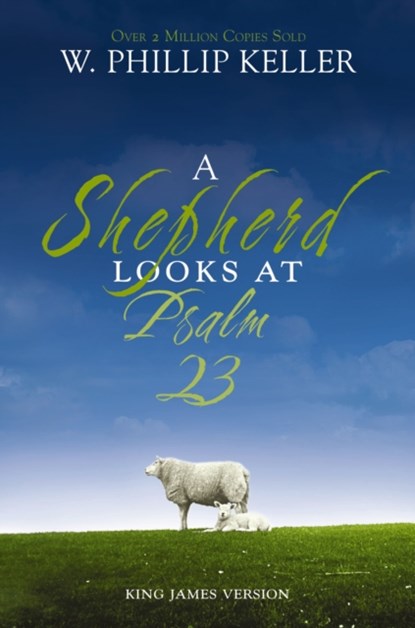 A Shepherd Looks at Psalm 23, King James Version, W. Phillip Keller - Paperback - 9780310291428