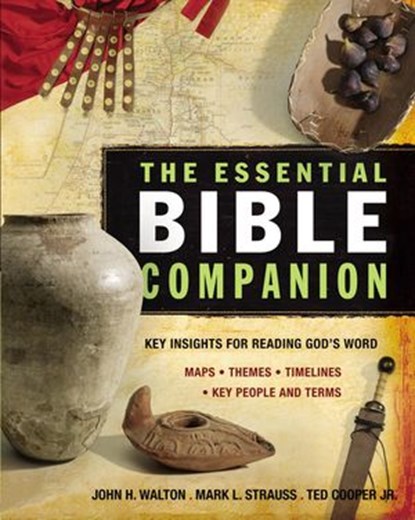 The Essential Bible Companion, John H. Walton ; Mark L. Strauss ; Ted Cooper, Jr. - Ebook - 9780310303268