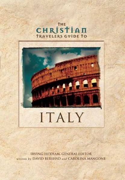The Christian Travelers Guide to Italy, David Bershad ; Caroline Mangone ; Irving Hexham - Ebook - 9780310315759