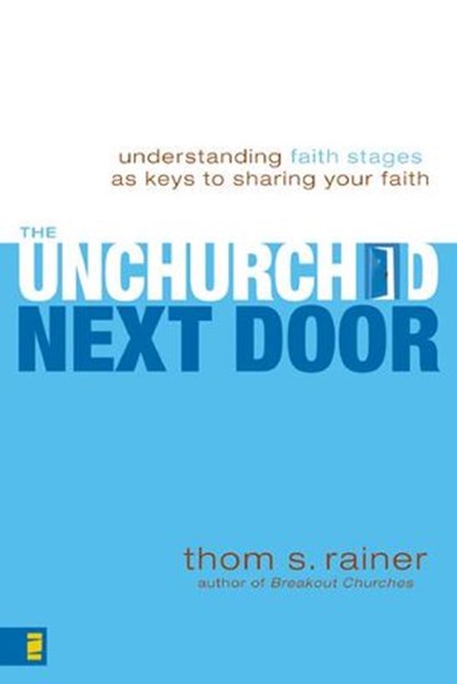 The Unchurched Next Door, Thom S. Rainer - Ebook - 9780310315773