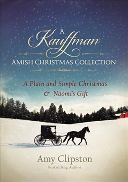 A Kauffman Amish Christmas Collection, Amy Clipston - Paperback - 9780310318767